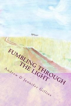 portada Fumbling Through the Light: A Family's Journey to Joy