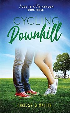 portada Cycling Downhill: A Sweet Young Adult Romance: 3 (Love is a Triathlon) (in English)