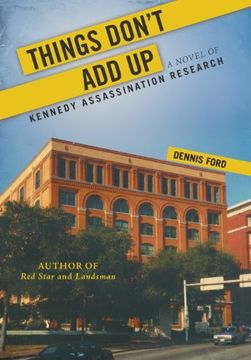portada Things Don't add up: A Novel of Kennedy Assassination Research (en Inglés)