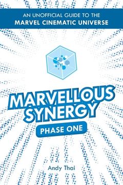 portada Marvellous Synergy: Phase One - An Unofficial Guide to the Marvel Cinematic Universe (en Inglés)