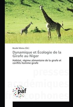 portada Dynamique et Écologie de la Girafe au Niger: Habitat, régime alimentaire de la girafe et conflits homme-girafe (French Edition)
