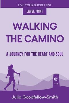 portada Walking the Camino: A Journey for the Heart and Soul (Large Print) (en Inglés)