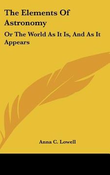 portada the elements of astronomy: or the world as it is, and as it appears (en Inglés)