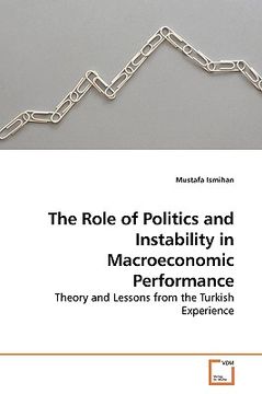 portada the role of politics and instability in macroeconomic performance (en Inglés)