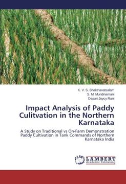 portada Impact Analysis of Paddy Culitvation in the Northern Karnataka: A Study on Traditional vs On-Farm Demonstration Paddy Cultivation in Tank Commands of Northern Karnataka India