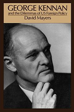 portada George Kennan and the Dilemmas of us Foreign Policy (in English)