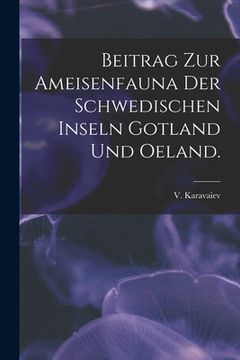 portada Beitrag Zur Ameisenfauna Der Schwedischen Inseln Gotland Und Oeland. (in English)