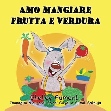 portada Amo mangiare frutta e verdura: I Love to Eat Fruits and Vegetables (Italian Edition) (Italian Bedtime Collection)