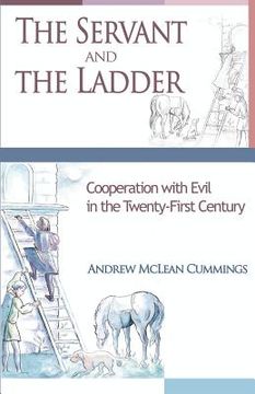 portada The Servant and the Ladder: Cooperation with Evil in the Twenty-First Century (en Inglés)