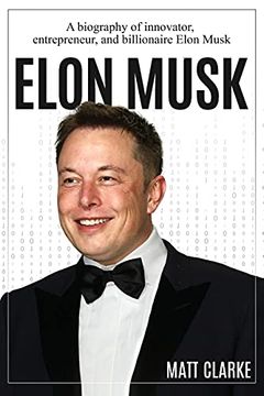 portada Elon Musk: A Biography of Innovator, Entrepreneur, and Billionaire Elon Musk (in English)