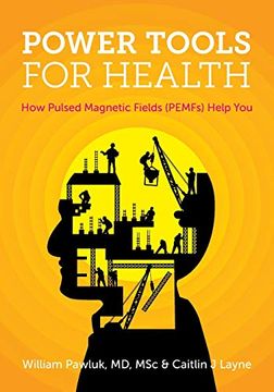 portada Power Tools for Health: How Pulsed Magnetic Fields (Pemfs) Help you (in English)