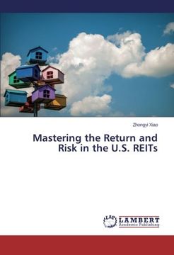 portada Mastering the Return and Risk in the U.S. Reits