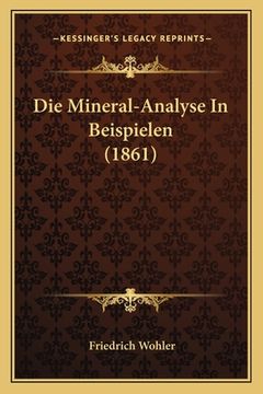 portada Die Mineral-Analyse In Beispielen (1861) (en Alemán)