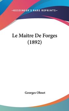 portada Le Maitre De Forges (1892) (en Francés)