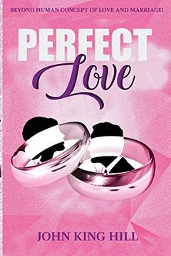 portada Perfect Love: Beyond Human Concept of Love and Marriage (en Inglés)