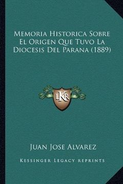 portada Memoria Historica Sobre el Origen que Tuvo la Diocesis del Parana (1889) (in Spanish)