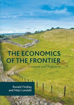 portada The Economics of the Frontier: Conquest and Settlement (en Inglés)