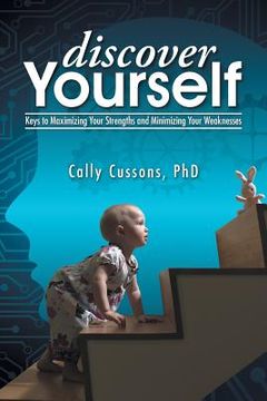 portada Discover Yourself: Keys to Maximizing Your Strengths and Minimizing Your Weaknesses (en Inglés)