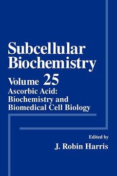 portada subcellular biochemistry: ascorbic acid: biochemistry and biomedical cell biology (en Inglés)