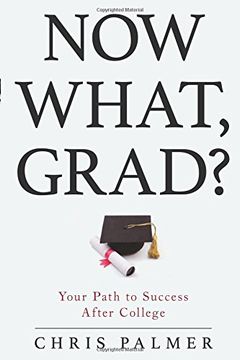 portada Now What, Grad?: Your Path to Success After College