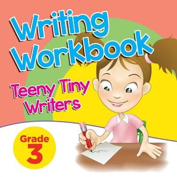 portada Grade 3 Writing Workbook: Teeny Tiny Writers