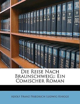 portada die reise nach braunschweig;: ein comischer roman (in English)