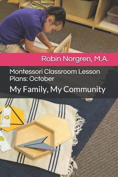 portada Montessori Classroom Lesson Plans: October: My Family, My Community (in English)