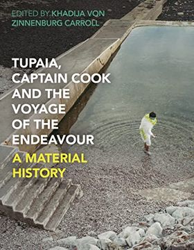 portada Tupaia, Captain Cook and the Voyage of the Endeavour: A Material History (in English)