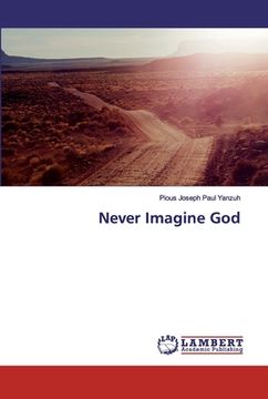 portada Never Imagine God (in English)
