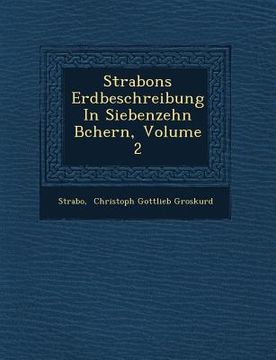 portada Strabons Erdbeschreibung in Siebenzehn B Chern, Volume 2 (in German)