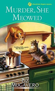 portada Murder, she Meowed (a Pawsitively Organic Mystery) (in English)