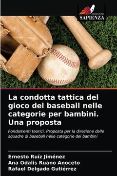 portada La condotta tattica del gioco del baseball nelle categorie per bambini. Una proposta (en Italiano)