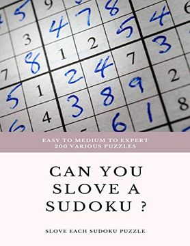 portada Easy to Medium to Expert 200 Various Puzzles can you Slove a Sudoku? Slove Each Sudoku Puzzle: Sudoku Puzzle Books Easy to Medium for Adults for. Easy to Hard With Answers and Large Print (en Inglés)