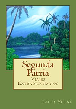 portada Segunda Patria: Viajes Extraordinarios (in Spanish)