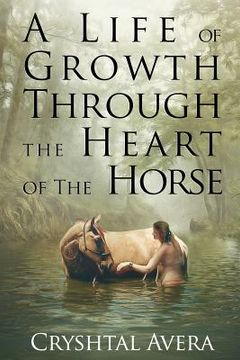 portada A Life of Growth Through the Heart of the Horse (en Inglés)