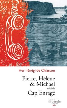 portada Pierre, Hélène et Michael suivi de Cap enragé (en Francés)