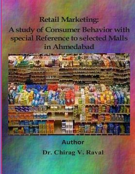 portada Retail Marketing: A study of Consumer Behavior with special Reference to selected Malls in Ahmedabad (in English)