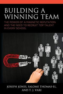 portada Building a Winning Team: The Power of a Magnetic Reputation and the Need to Recruit top Talent in Every School (en Inglés)