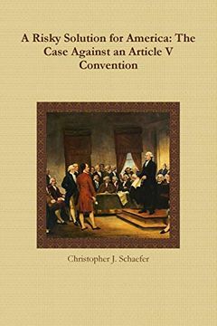 portada A Risky Solution for America: The Case Against an Article v Convention 