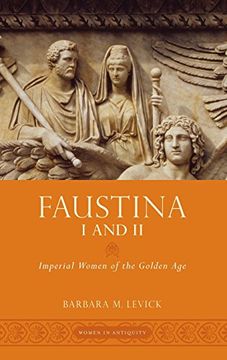 portada Faustina i and ii: Imperial Women of the Golden age (Women in Antiquity) (en Inglés)