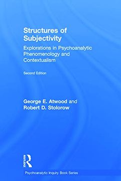 portada Structures of Subjectivity: Explorations in Psychoanalytic Phenomenology and Contextualism (Psychoanalytic Inquiry Book Series) (in English)