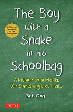 portada The boy With a Snake in his Schoolbag: A Memoir From Manila (or Something Like That) (in English)