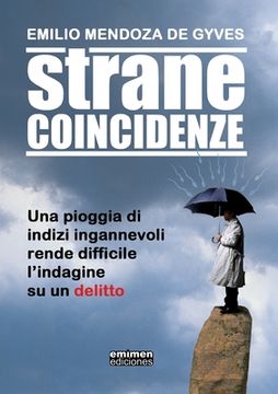 portada Strane Coincidenze: Una pioggia di indizi ingannevoli rende difficile l'indagine su un delitto (en Italiano)
