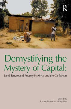 portada demystifying the mystery of capital: land tenure & poverty in africa and the caribbean (in English)