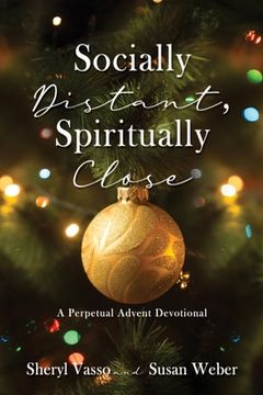 portada Socially Distant, Spiritually Close: A Perpetual Advent Devotional (en Inglés)