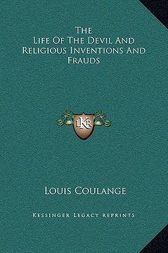 portada the life of the devil and religious inventions and frauds (en Inglés)