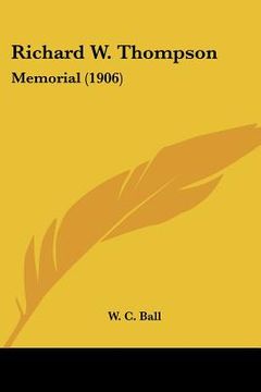 portada richard w. thompson: memorial (1906) (en Inglés)