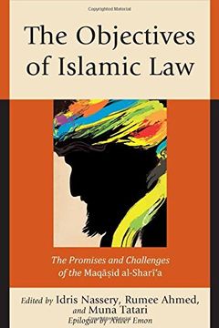 portada The Objectives of Islamic Law: The Promises and Challenges of the Maqasid Al-Shari'a (in English)