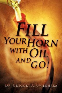 portada fill your horn with oil and go! (in English)