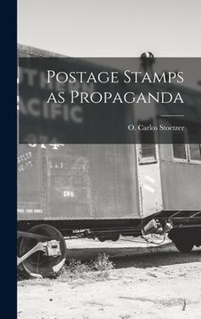 portada Postage Stamps as Propaganda (en Inglés)